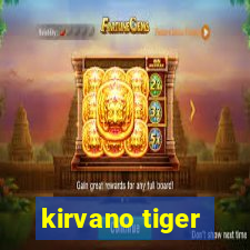 kirvano tiger